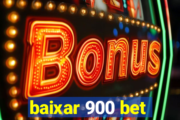 baixar 900 bet